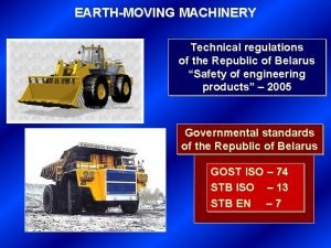 EARTHMOVING MACHINERY Technical regulations of the Republic of
