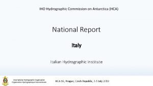 IHO Hydrographic Commission on Antarctica HCA National Report