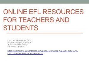 ONLINE EFL RESOURCES FOR TEACHERS AND STUDENTS Lynn