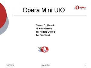 Opera Mini UIO Rizwan B Ahmed Irit Kristoffersen