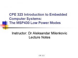 CPE 323 Introduction to Embedded Computer Systems The