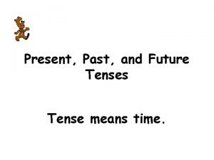 Tense means time