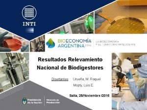 Resultados Relevamiento Nacional de Biodigestores Disertantes Uruea M