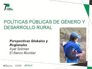 POLTICAS PBLICAS DE GNERO Y DESARROLLO RURAL Perspectivas