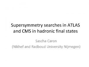 Supersymmetry searches in ATLAS and CMS in hadronic