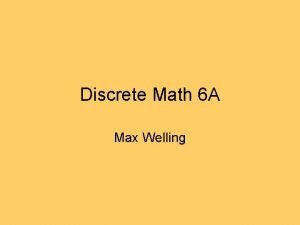Discrete Math 6 A Max Welling Recap 1