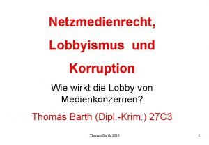 Netzmedienrecht Lobbyismus und Korruption Wie wirkt die Lobby