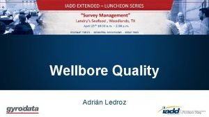 Wellbore quality