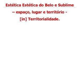 Esttica do Belo e Sublime espao lugar e