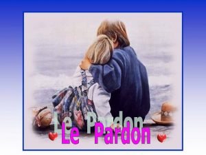 Pardon que voulez-vous