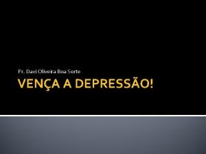 Pr Davi Oliveira Boa Sorte VENA A DEPRESSO