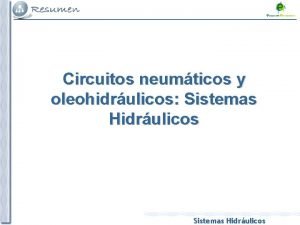 Circuitos neumticos y oleohidrulicos Sistemas Hidrulicos TEMA 4