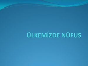 LKEMZDE NFUS NFUS CORAFYASI Nfus nedir Snrlar belli