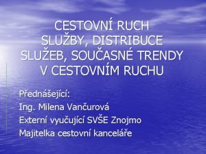 CESTOVN RUCH SLUBY DISTRIBUCE SLUEB SOUASN TRENDY V