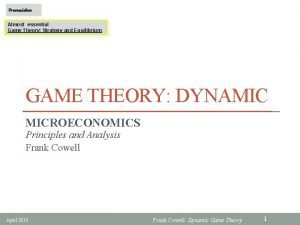 Prerequisites Almost essential Game Theory Strategy and Equilibrium