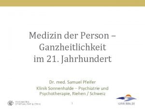 Medizin der Person Ganzheitlichkeit im 21 Jahrhundert Dr