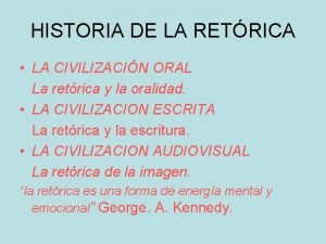 HISTORIA DE LA RETRICA LA CIVILIZACIN ORAL La