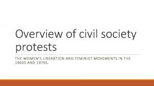 Overview of civil society protests THE WOMENS LIBERATION