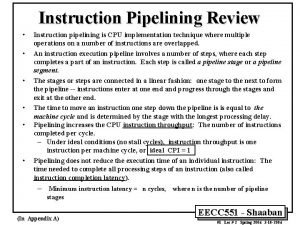 Instruction Pipelining Review Instruction pipelining is CPU implementation