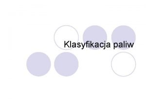 Klasyfikacja paliw Klasyfikacja paliw l Paliwa do silnikw