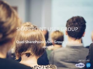 SHAREPOINT USER GROUP Quel Share Point User Group