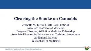 Clearing the Smoke on Cannabis Jeanette M Tetrault