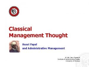 Classical Management Thought Henri Fayol and Administrative Management