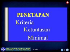 PENETAPAN Kriteria Ketuntasan Minimal DIKLATBIMTEK SNPKTSP TH 2009