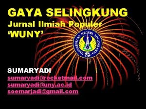 GAYA SELINGKUNG Jurnal Ilmiah Populer WUNY SUMARYADI sumaryadirocketmail