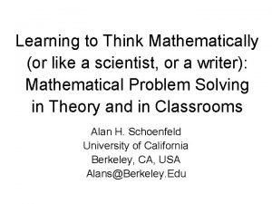 Learning to Think Mathematically or like a scientist