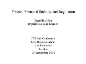 Fintech Financial Stability and Regulation Franklin Allen Imperial