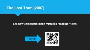 The Lost Tram 2007 See how computers make