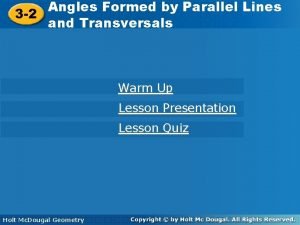 Angles Formed by Parallel Lines Angles Formed by