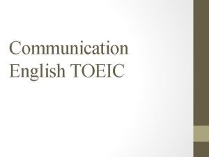 Communication English TOEIC TOEIC This semester you should