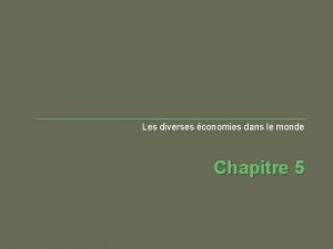 Les diverses conomies dans le monde Chapitre 5