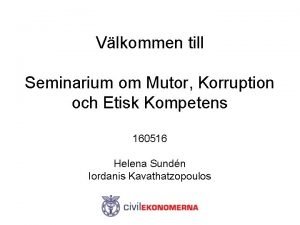 Vlkommen till Seminarium om Mutor Korruption och Etisk