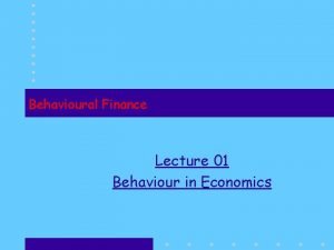 Behavioural Finance Lecture 01 Behaviour in Economics Subject