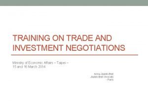 TRAINING ON TRADE AND INVESTMENT NEGOTIATIONS Ministry of