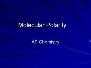 Molecular polarity