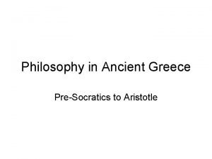 Philosophy in Ancient Greece PreSocratics to Aristotle Reject