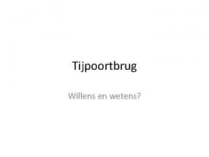 Tijpoortbrug Willens en wetens Tijpoortbrug 3 e ontsluiting