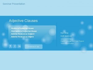 Seminar Presentation Adjective Clauses Position of Adjective Clauses