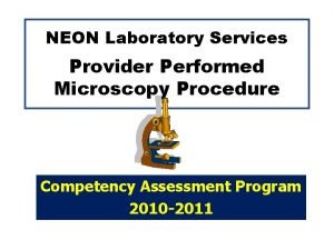 NEON Laboratory Services Provider Performed Microscopy Procedure Competency