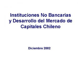 Instituciones No Bancarias y Desarrollo del Mercado de