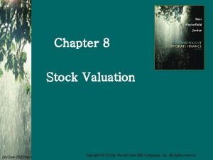 Chapter 8 Stock Valuation Mc GrawHillIrwin Copyright 2010