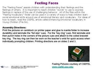 Feeling Faces The Feeling Faces assists children with