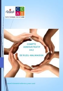 COMPTE ADMINISTRATIF 2017 DE RUEILMALMAISON 1 Conseil dAdministration