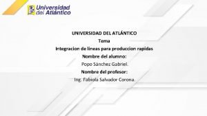 UNIVERSIDAD DEL ATLNTICO Tema Integracion de lineas para