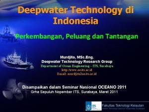 Deepwater Technology di Indonesia Perkembangan Peluang dan Tantangan