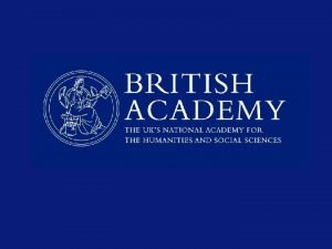 The British Academy UK national academy Learned society